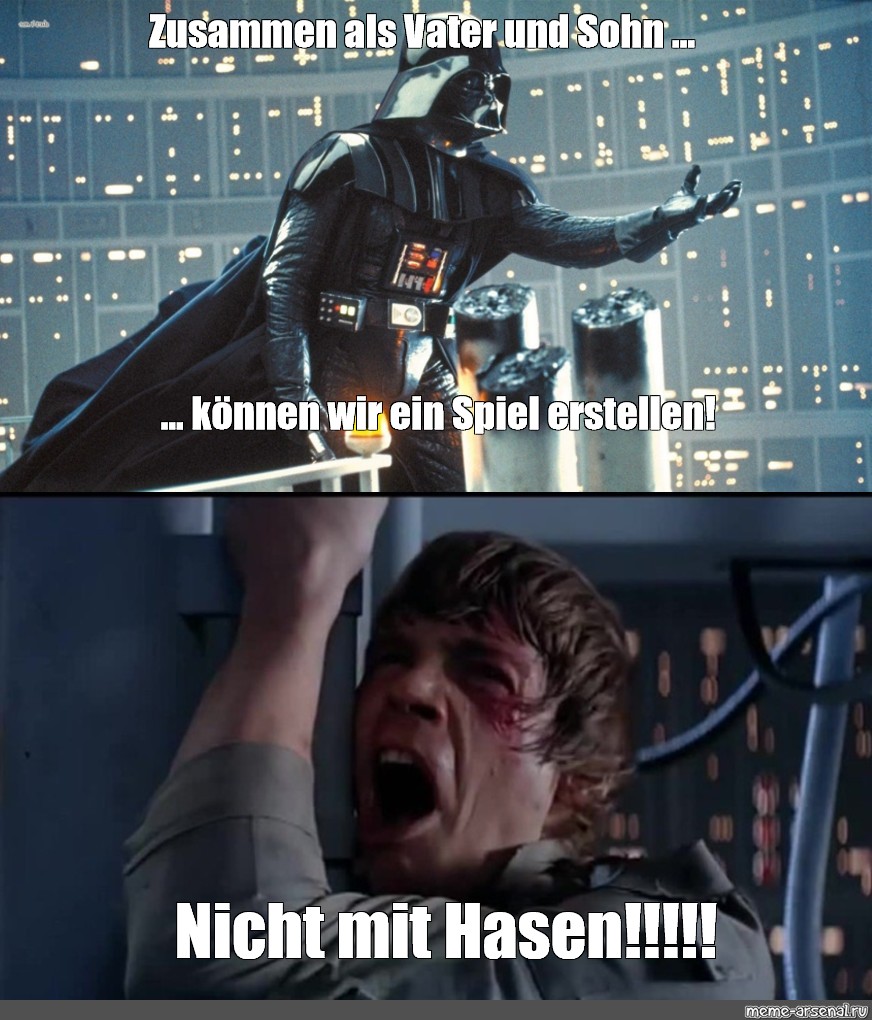 Meme Zusammen Als Vater Und Sohn Konnen Wir Ein Spiel Erstellen Nicht Mit Hasen All Templates Meme Arsenal Com