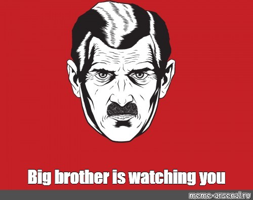 Meme Big Brother Is Watching You All Templates Meme arsenal