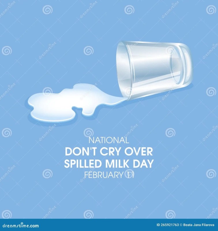 Создать мем: don't cry over spilt milk идиома, milk day, spilled milk