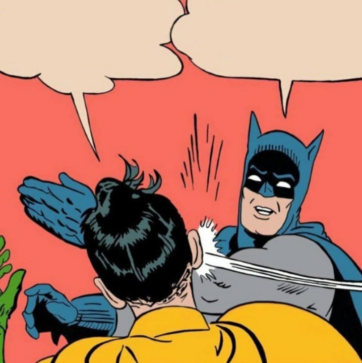 Create meme: Batman has Robin , slap robin batman robin, Batman and Robin slap