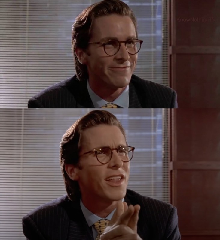 Create meme: american psycho meme, christian bale american psycho