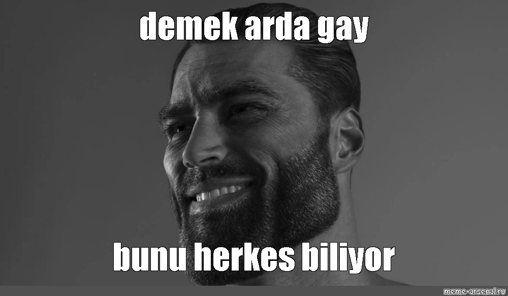 meme-demek-arda-gay-bunu-herkes-biliyor-all-templates-meme