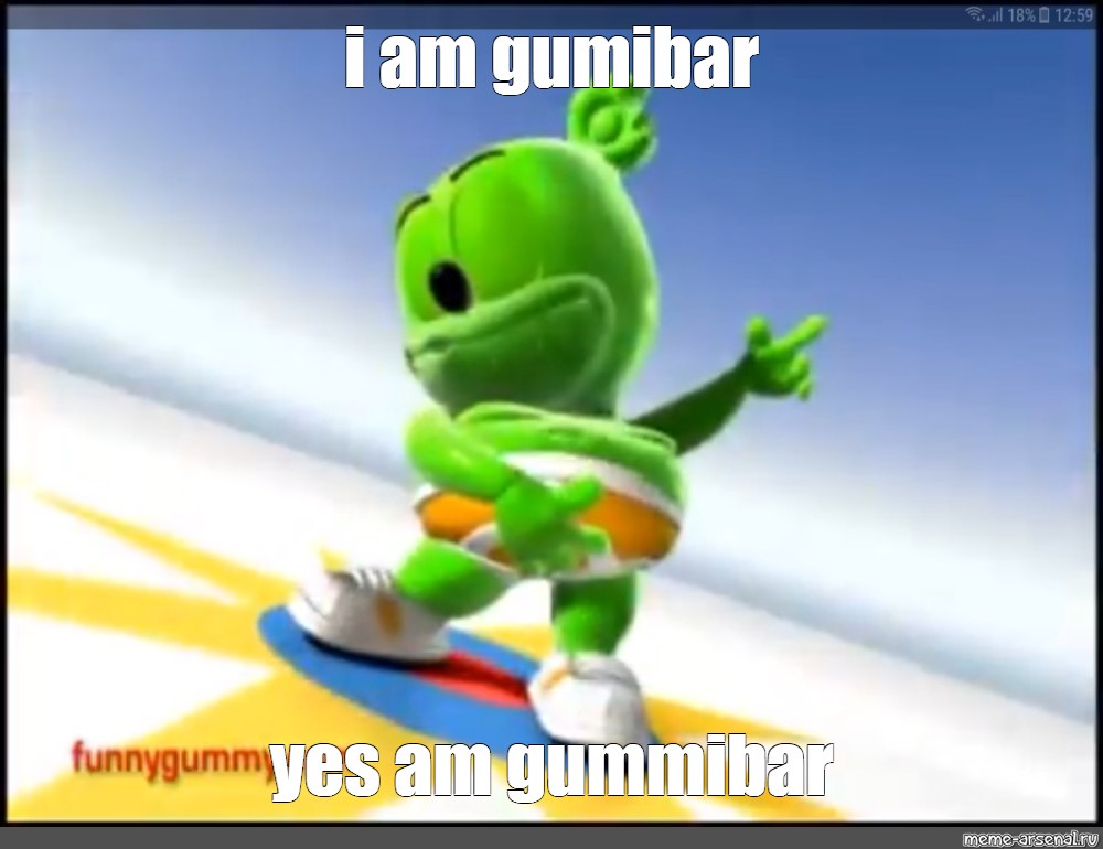 Meme I Am Gumibar Yes Am Gummibar All Templates Meme