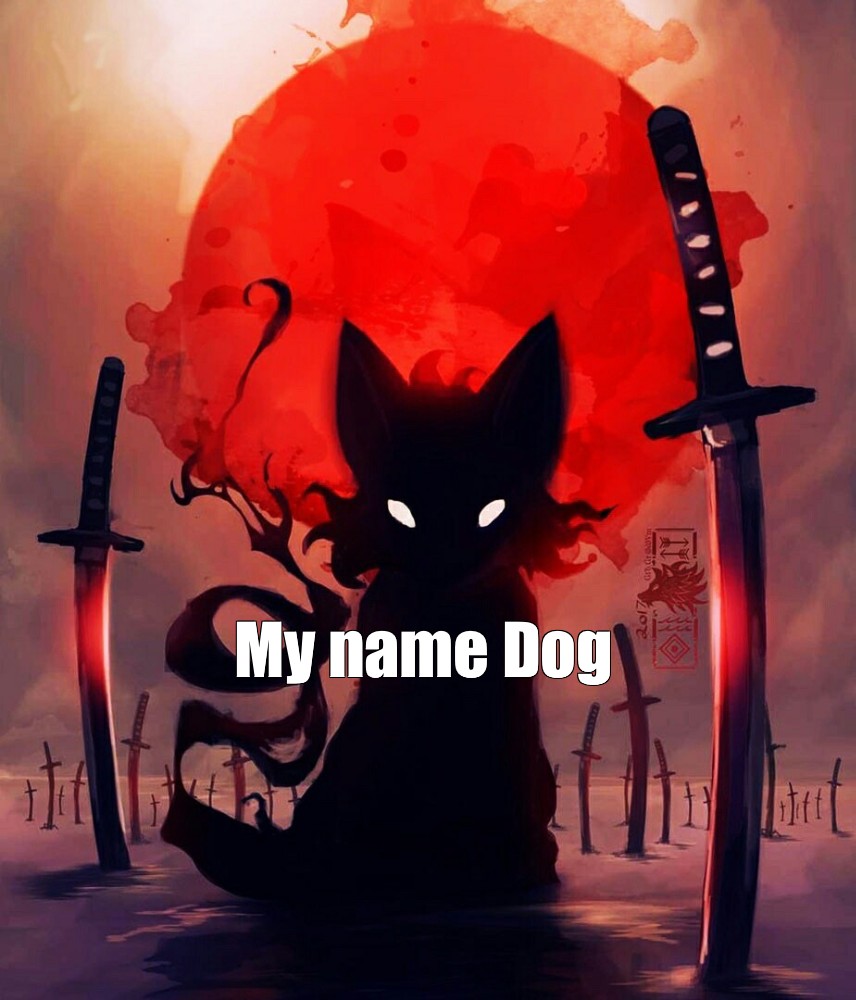 meme-my-name-dog-all-templates-meme-arsenal