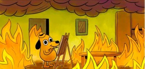 Create meme: dog in heat meme, dog in the burning house, dog in the burning house