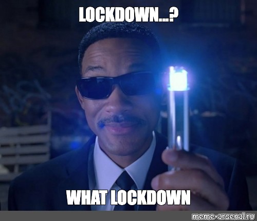 Meme LOCKDOWN WHAT LOCKDOWN All Templates Meme Arsenal Com