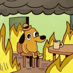 Создать мем: собака в горящем доме мем, this is fine dog мем, собака в пожаре мем