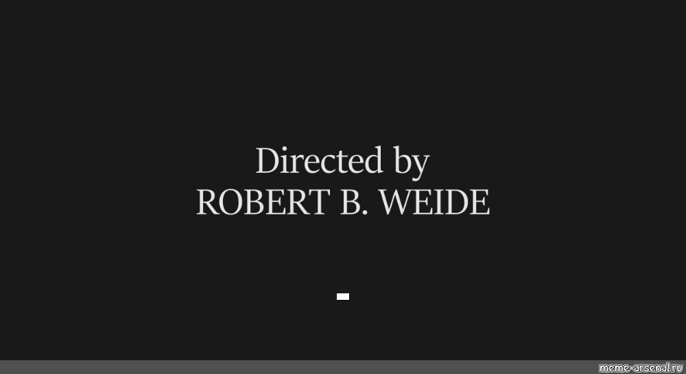 Directed by robert b перевод