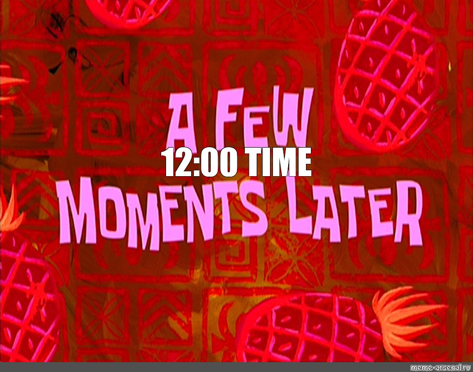 A few moments