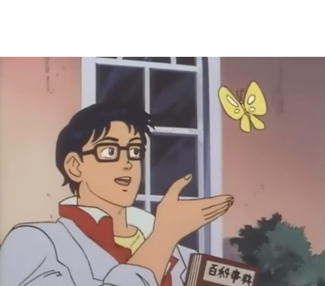 Create meme: butterfly meme, is this a pigeon, meme with butterfly anime