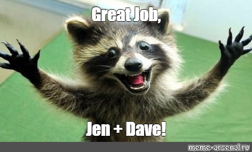 Meme Great Job Jen Dave All Templates Meme Arsenal Com