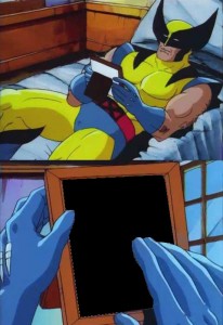 Create meme: Wolverine portrait, meme Wolverine on the bed, Wolverine nostalgic