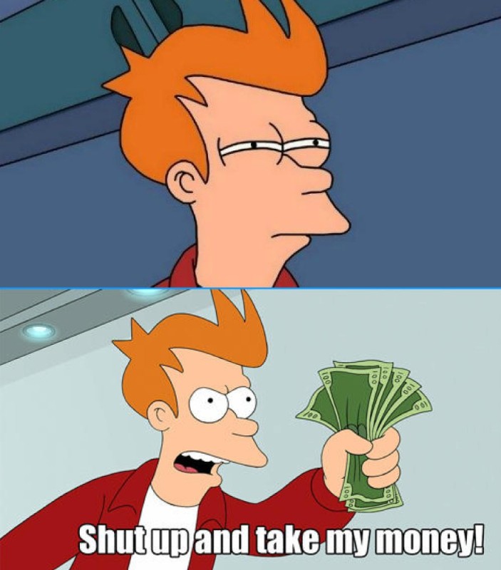 Create meme: fry money, Take my money, take my money meme