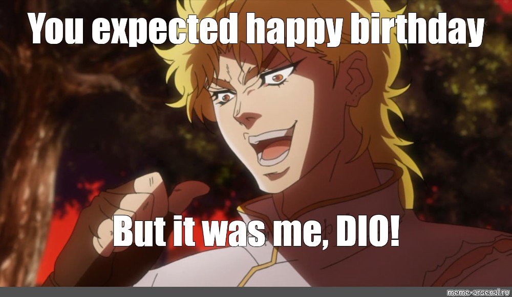 Be you but. Дио Брандо Kono Dio da. Торт с дио Брандо. Это был я дио. But it was me Dio.