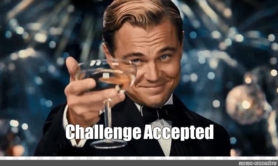 Meme: "Challenge Accepted" - All Templates - Meme-arsenal.com