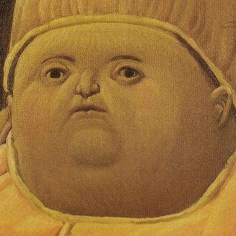 Create meme: botero Fernando, Fernando Botero. Pope Leo X, The Middle Ages meme