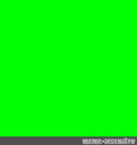 Create meme: chromakey green, green tone, green background