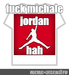 Create Meme Michael Jordan Brand Jordan Logo Roblox T Shirt Red Pictures Meme Arsenal Com - roblox jordan t shirt